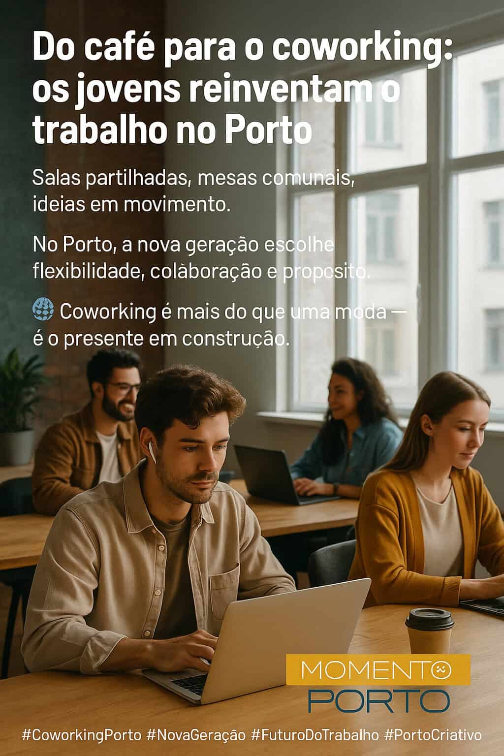 Coworking no Porto: os jovens estão a mudar a forma de trabalhar